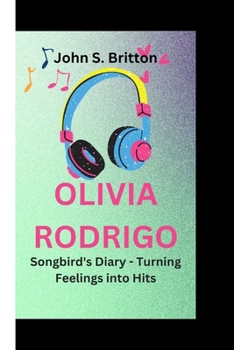 Paperback Olivia Rodrigo: Songbird's Diary - Turning Feelings into Hits Book