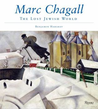 Hardcover Marc Chagall and the Lost Jewish World: The Nature of Chagall's Art and Iconography Book