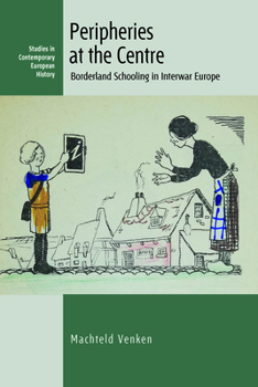 Paperback Peripheries at the Centre: Borderland Schooling in Interwar Europe Book