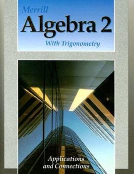Hardcover Merrill Algebra 2 with Trigonometry: Applications and Connections Book