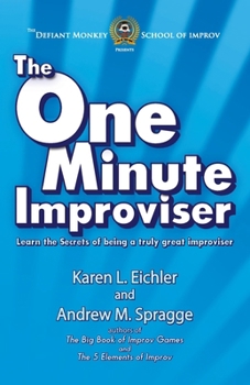 Paperback The One Minute Improviser: Learn the secrets of being a truly great improviser! Book