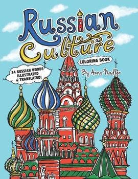 Russian Culture Coloring Book : 24 Russian Words Illustrated and Translated
