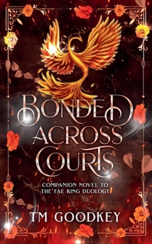 Bonded Across Courts: Book 4 (The Fae King Series)