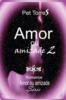 Paperback Amor Ou Amizade 2 [Portuguese] Book