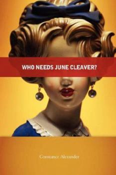 Paperback Who Needs June Cleaver? Book