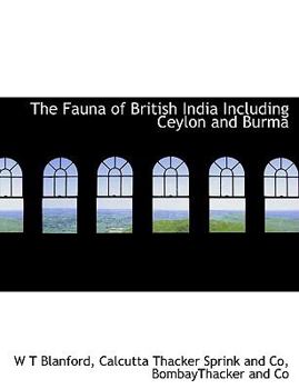 Paperback The Fauna of British India Including Ceylon and Burma Book