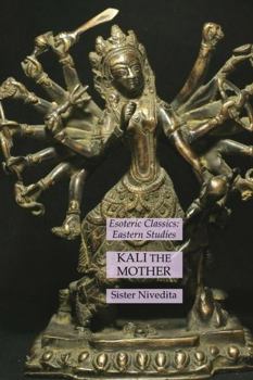 Paperback Kali the Mother: Esoteric Classics: Eastern Studies Book