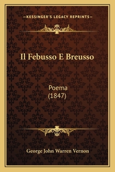 Paperback Il Febusso E Breusso: Poema (1847) [Italian] Book