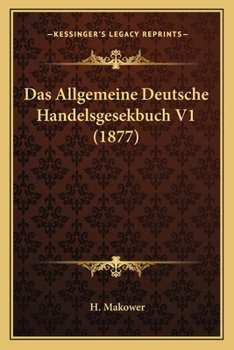 Paperback Das Allgemeine Deutsche Handelsgesekbuch V1 (1877) [German] Book