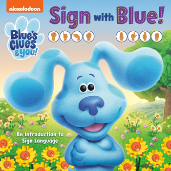 Board book Sign with Blue! (Blue's Clues & You): An Introduction to Sign Language Book