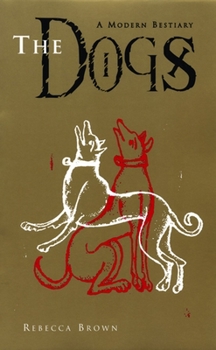 Paperback The Dogs: A Modern Bestiary Book