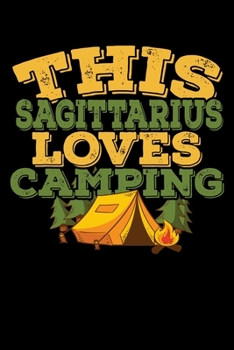 This Sagittarius Loves Camping Notebook: 100 Wide Ruled Lined Pages