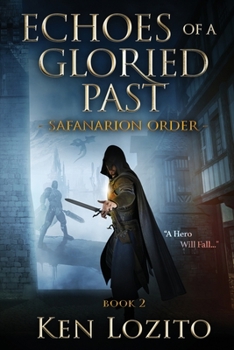 Echoes of a Gloried Past - Book #2 of the Safanarion Order