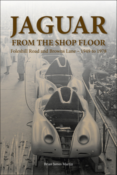 Hardcover Jaguar from the Shop Floor: Foleshill Road and Browns Lane 1949 to 1978 Book