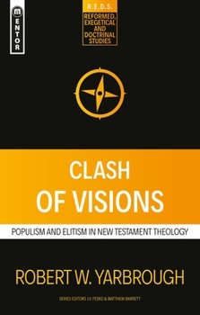 Paperback Clash of Visions: Populism and Elitism in New Testament Theology Book