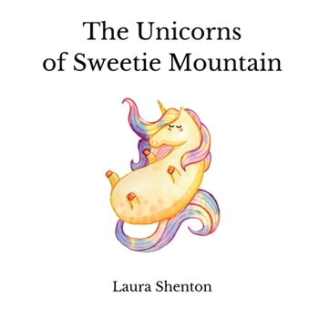 Paperback The Unicorns of Sweetie Mountain Book