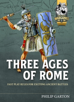 Paperback Three Ages of Rome: Fast Play Rules for Exciting Ancient Battles Book