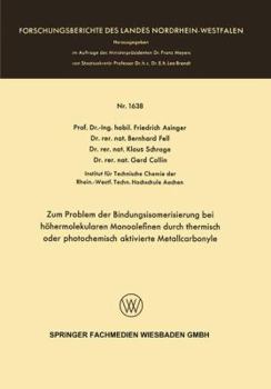 Paperback Zum Problem Der Bindungsisomerisierung Bei Höhermolekularen Monoolefinen Durch Thermisch Oder Photochemisch Aktivierte Metallcarbonyle [German] Book