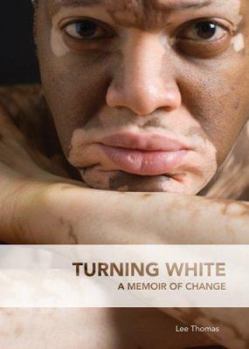 Hardcover Turning White: A Memoir of Change Book