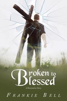 Paperback Broken to Blessed: A Restoration Story Book