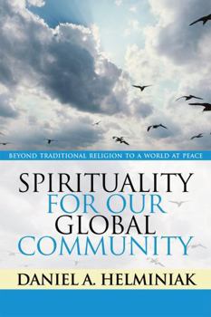 Paperback Spirituality for Our Global Community: Beyond Traditional Religion to a World at Peace Book