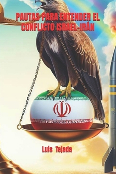 Paperback Pautas Para Entender El Conflicto Israel-Irán [Spanish] Book