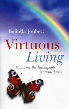 Paperback Virtuous Living: Fulfilling Your Individual Purpose in Life Book