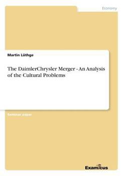 Paperback The DaimlerChrysler Merger - An Analysis of the Cultural Problems Book
