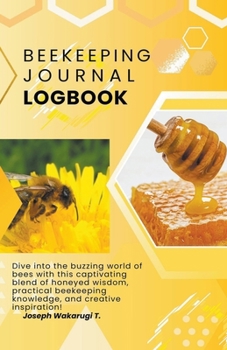 Paperback Beekeeping Journal and Logbook Book