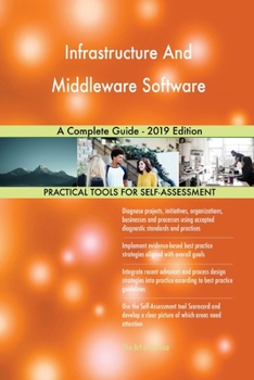 Paperback Infrastructure And Middleware Software A Complete Guide - 2019 Edition Book