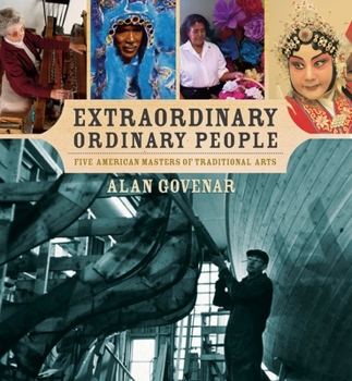 Hardcover Extraordinary Ordinary People: Five American Masters of Traditional Arts Book