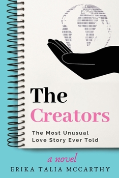 Paperback The Creators: The Most Unusual Love Story Ever Told Book