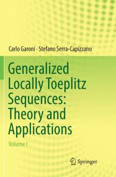 Paperback Generalized Locally Toeplitz Sequences: Theory and Applications: Volume I Book