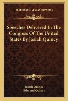 Paperback Speeches Delivered In The Congress Of The United States By Josiah Quincy Book