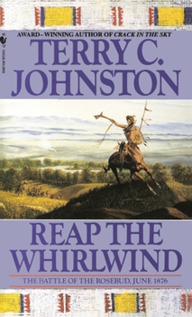 Mass Market Paperback Reap the Whirlwind: The Battle of the Rosebud, June 1876 Book