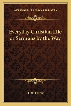 Everyday Christian Life, or Sermons by the Way