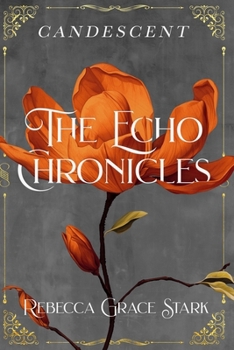 The Echo Chronicles: Candescent