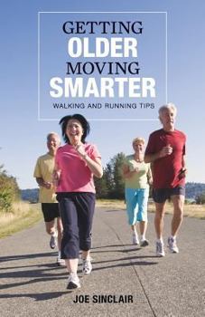 Paperback Getting Older - Moving Smarter: Walking and Running Tips Book