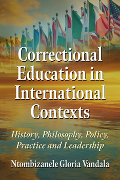 Paperback Correctional Education in International Contexts: History, Philosophy, Policy, Practice and Leadership Book