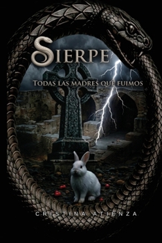 Paperback Sierpe: Todas las madres que fuimos [Spanish] Book