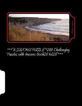 Paperback ***"A SUDOKU PUZZLE"*200 Challenging Puzzles with Answers Book28 Vol.28"***: ***"A SUDOKU PUZZLE"*200 Challenging Puzzles with Answers Book28 Vol.28"* Book