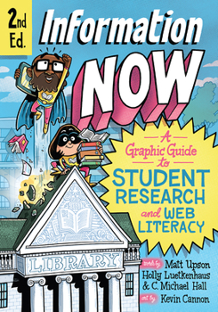 Paperback Information Now, Second Edition: A Graphic Guide to Student Research and Web Literacy Book