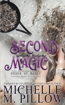 Paperback Second Chance Magic: A Paranormal Women's Fiction Romance Novel Book