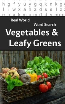 Paperback Real World Word Search: Vegetables and Leafy Greens Book