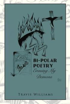 Paperback Bi-Polar Poetry: Erasing My Demons Book