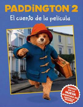 Paperback Paddington 2: El Cuento de la Película: Paddington Bear 2 the Movie Storybook (Spanish Edition) Book