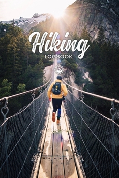 Hiking Trekking Log Book Journal Notebook Diary - Bridge Over Mountain Gorge: Hike Trek Wander Record with 120 Pages In 6"x9" Inch - Gift Idea for Hiker Wanderer