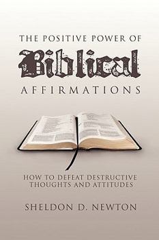 Paperback The Positive Power of Biblical Affirmations Book