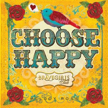 Hardcover Brave Girls Club: Choose Happy Book