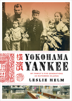 Paperback Yokohama Yankee: My Family's Five Generations as Outsiders in Japan Book